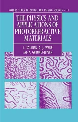 The Physics and Applications of Photorefractive Materials by L. Solymar 9780198565017