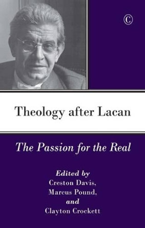 Theology After Lacan: The Passion for the Real by Clayton Crockett 9780227174708