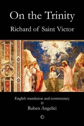 On the Trinity: English Translation and Commentary by Richard 9780227679975 On the Trinity: English Translation and Commentary by Richard 9780227679975