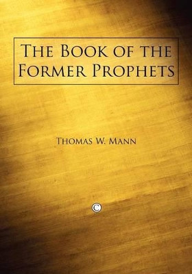 The Book of the Former Prophets by Thomas W. Mann 9780227680100