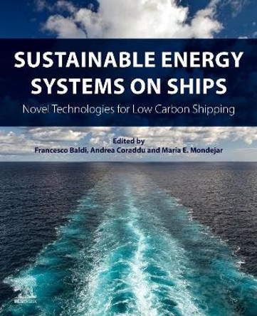 Sustainable Energy Systems on Ships: Novel Technologies for Low Carbon Shipping by Francesco Baldi