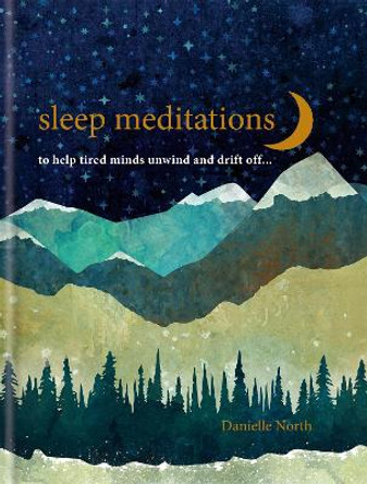 Sleep Meditations: to help anxious adults drift off... by Danielle North