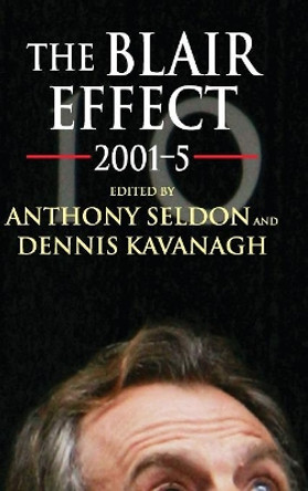 The Blair Effect 2001-5 by Anthony Seldon 9780521861427