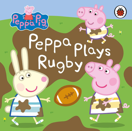 Peppa Pig: Peppa Plays Rugby by Peppa Pig
