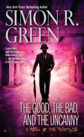 The Good, the Bad, and the Uncanny by Simon R Green