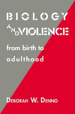 Biology and Violence: From Birth to Adulthood by Deborah W. Denno 9780521042116