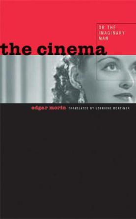 The Cinema, or the Imaginary Man by Edgar Morin