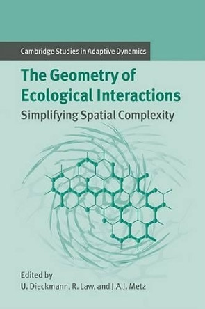 The Geometry of Ecological Interactions: Simplifying Spatial Complexity by Ulf Dieckmann 9780521022095