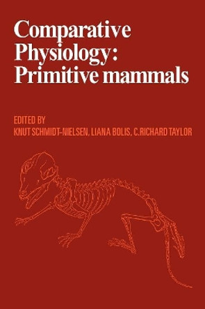 Comparative Physiology: Primitive Mammals by Knut Schmidt-Nielsen 9780521106306