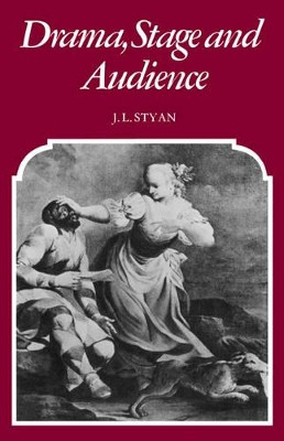 Drama Stage and Audience by John L. Styan 9780521098694