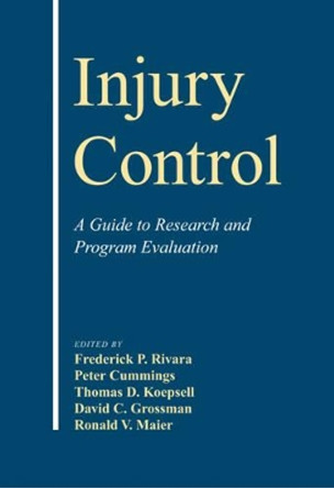 Injury Control: A Guide to Research and Program Evaluation by Frederick Rivara 9780521100243