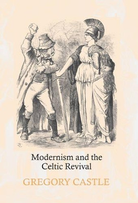 Modernism and the Celtic Revival by Gregory Castle 9780521100342