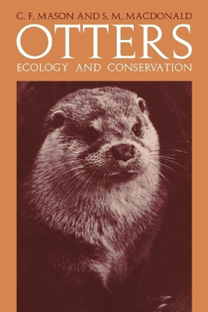 Otters: Ecology and Conservation by C. F. Mason 9780521101349