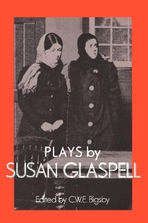 Plays by Susan Glaspell by Susan Glaspell 9780521312042