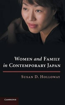 Women and Family in Contemporary Japan by Susan D. Holloway 9780521192279