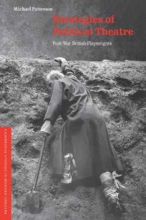 Strategies of Political Theatre: Post-War British Playwrights by Michael Patterson 9780521277327