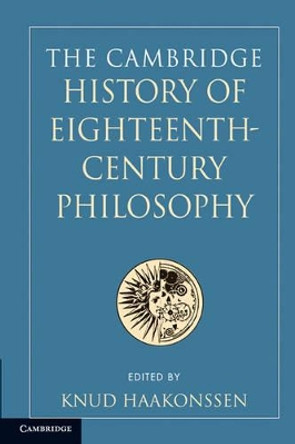 The Cambridge History of Eighteenth-Century Philosophy 2 Volume Paperback Boxed Set by Knud Haakonssen 9780521280884