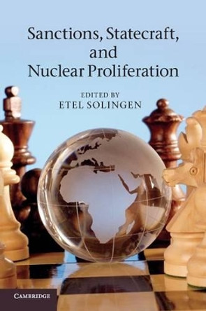Sanctions, Statecraft, and Nuclear Proliferation by Etel Solingen 9780521281188
