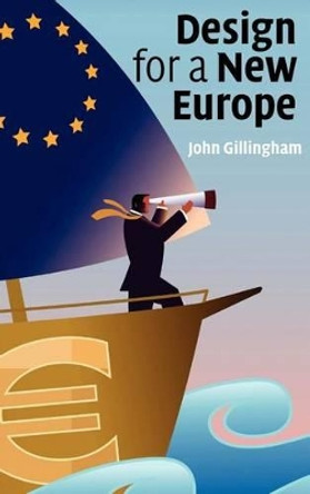 Design for a New Europe by John Gillingham 9780521866941