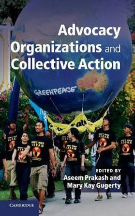 Advocacy Organizations and Collective Action by Aseem Prakash 9780521198387