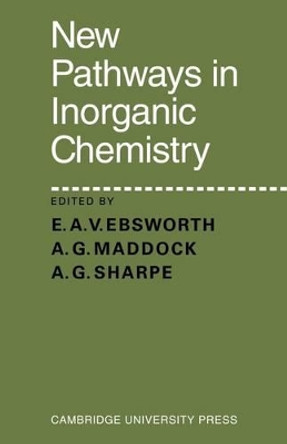 New Pathways in Inorganic Chemistry by E. A. V. Ebsworth 9780521279130