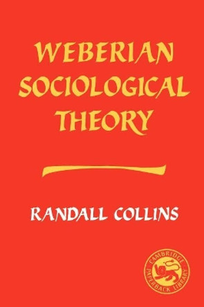 Weberian Sociological Theory by Randall Collins 9780521314268