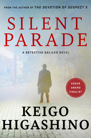 Silent Parade: A DETECTIVE GALILEO NOVEL by Keigo Higashino