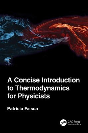 Concise Introduction to Thermodynamics for Physicists by Patricia Faisca