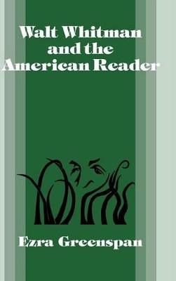 Walt Whitman and the American Reader by Ezra Greenspan 9780521384698