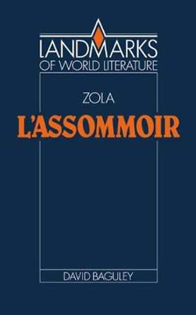 Emile Zola: L'Assommoir by David Baguley 9780521386029