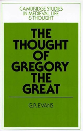 The Thought of Gregory the Great by G. R. Evans 9780521368261