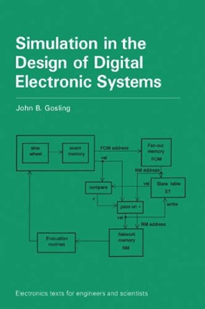 Simulation in the Design of Digital Electronic Systems by John B. Gosling 9780521416566