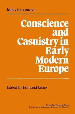 Conscience and Casuistry in Early Modern Europe by Edmund Leites 9780521520201