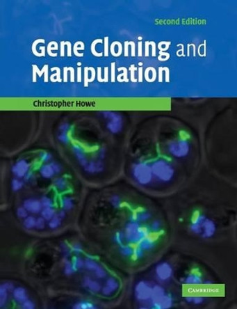 Gene Cloning and Manipulation by Christopher Howe 9780521521055