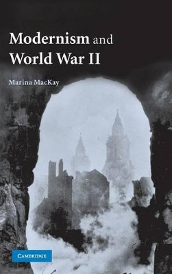 Modernism and World War II by Marina MacKay 9780521872225