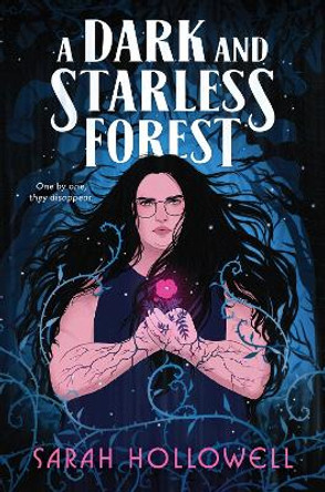 A Dark and Starless Forest by Sarah Hollowell