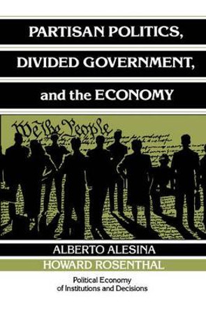 Partisan Politics, Divided Government, and the Economy by Alberto Alesina 9780521436205