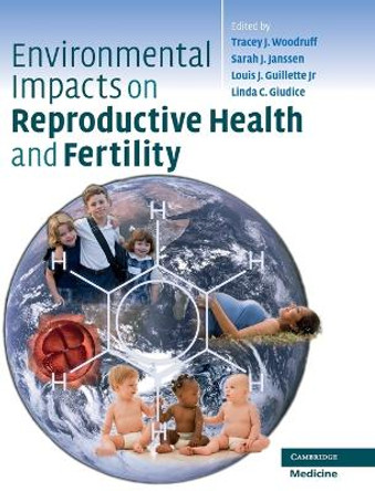 Environmental Impacts on Reproductive Health and Fertility by Tracey J. Woodruff 9780521519526