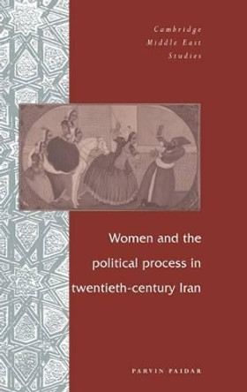 Women and the Political Process in Twentieth-Century Iran by Parvin Paidar 9780521473408 Women and the Political Process in Twentieth-Century Iran by Parvin Paidar 9780521473408