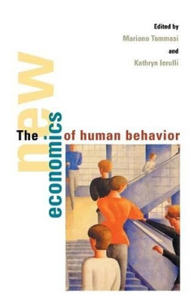 The New Economics of Human Behaviour by Mariano Tommasi 9780521474207