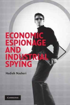 Economic Espionage and Industrial Spying by Hedieh Nasheri 9780521543712