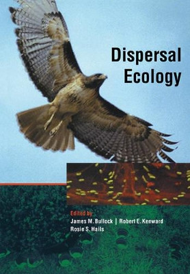 Dispersal Ecology: 42nd Symposium of the British Ecological Society by James M. Bullock 9780521549318