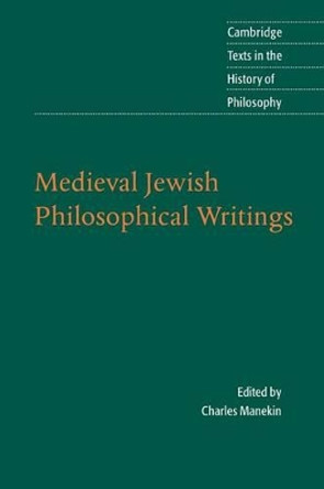 Medieval Jewish Philosophical Writings by Charles H. Manekin 9780521549516