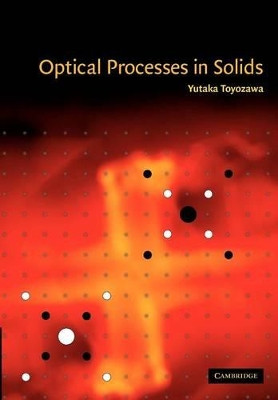 Optical Processes in Solids by Yutaka Toyozawa 9780521556057
