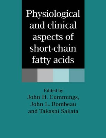 Physiological and Clinical Aspects of Short-Chain Fatty Acids by John H. Cummings 9780521616133