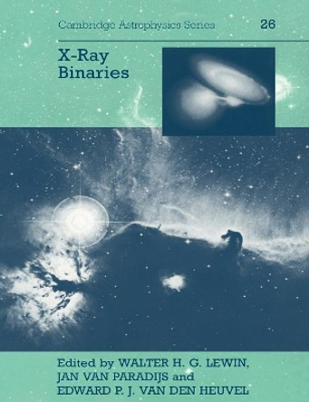 X-ray Binaries by Walter H. G. Lewin 9780521599344