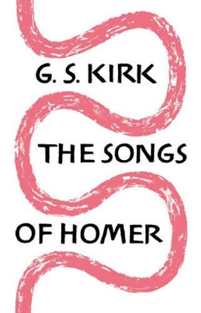 The Songs of Homer by G. S. Kirk 9780521619189