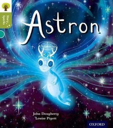 Oxford Reading Tree Story Sparks: Oxford Level 7: Astron by John Dougherty