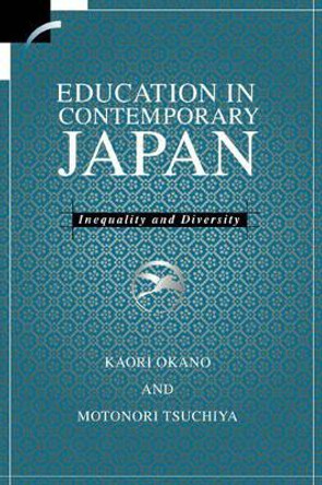 Education in Contemporary Japan: Inequality and Diversity by Kaori Okano 9780521626866