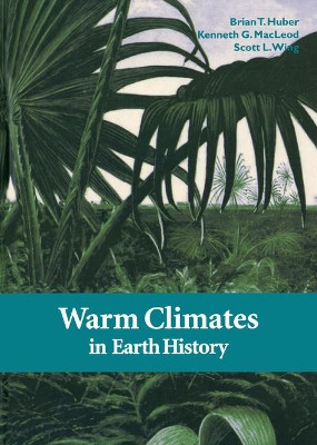 Warm Climates in Earth History by Brian T. Huber 9780521641425